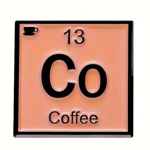 3/$25 Funny Periodic Table “Coffee Co 13” Tan Color Unisex Pin Chemistry